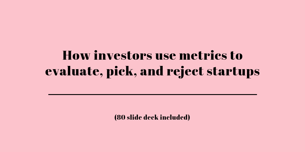 The Red Flags And Magic Numbers That Investors Look For In Your